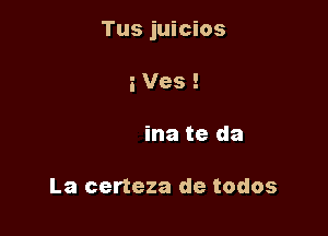 0 dime si el trono

De reina te da

La certeza de todos