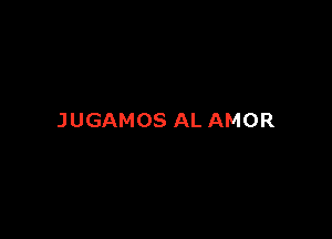 JUGAMOS AL AMOR