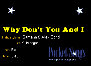 I? 451

Why Don't You And 1

mm 51er ot Santanaf Alex Bond
by C Kroeger

5,1323 PucketSmlgs

www.pcetmaxu
