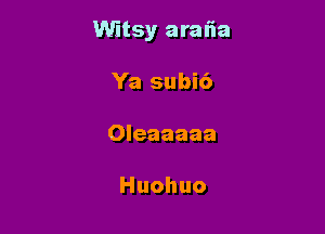 Witsy aralia

Ya subi6

Oleaaaaa

Huohuo