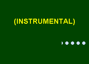 (INSTRUMENTAL)