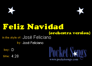 I? 451
Felliz Navidadl

(orchatra version)
mm 51er 0! Jose FeIICIano

by Jose Fekcmno

5,1328 PucketSmlgs

www.pcetmaxu