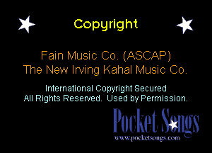 I? Copgright a

Fain Musuc Co (ASCAP)
The New Irvmg Kahal MUSIC Co

International Copyright Secured
All Rights Reserved Used by Petmlssion

Pocket. Smugs

www. podmmmlc