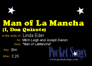 I? 451
Man of La Mancha

(1, Don Quixote)

inlhe style 01 Linda Eder

by Mich Levgh and Joseph Darvon
1mm Man or LaManchw

5,132 cheth

www.pcetmaxu