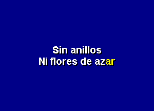 Sin anillos

Ni flares de azar