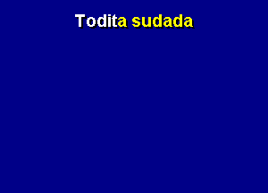 Todita sudada