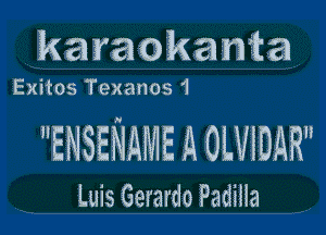 karaokanta

Exitos Texanos 1

ENSENAMEAOLVIDAR

Luis Gerardo Padiiia