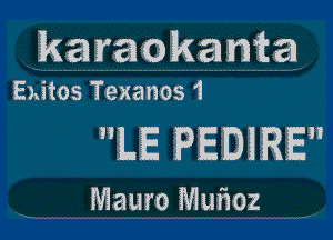 karaokanta

Exitos Texanos1

LE PEDJRE

Mauro Mmioz