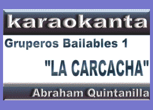 Gru peros Bailables 1

LA CARCACHA

. .Qumtamnw