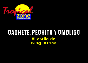 WEE?

GMJHETE. PEGHITU Y UMBLIGU

Al cstilo dez
King Africa