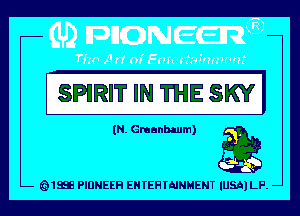 SPIRIT IN WE SKY I

(N. Gmanbaum) g

Q19E PIONEER ENTERTAINMENT IUSAI LF. -