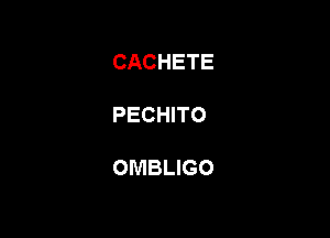 CACHETE

PECHITO

OMBLIGO