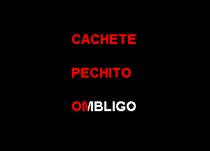 CACHETE

PECHITO

OMBLIGO