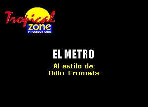 30E!

El METHII

Al estilo d0i
Billo Frometa