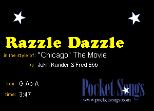 I? 41

Razzlle Dazzlle

in the style of Chicago The Mame

by John Kander 8 Fred Ebb

3ng Pocket Smgs

mWeom