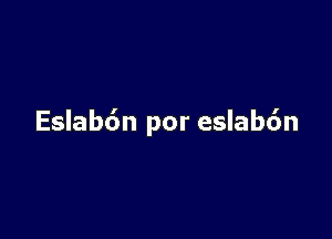 Eslabdn por eslab6n
