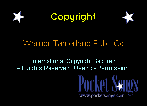 1? Copyright g1

Warner-Tamerlane Publ Co

International CODYtht Secured
All Rights Reserved Used by Permission,

Pocket. Stags

uwupnxkemm