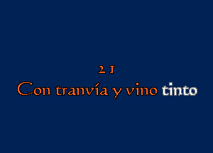 11

Con tranvia y vino (into