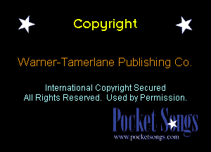 I? Copgright a

Warner-Tamerlane Publishing Co

International Copyright Secured
All Rights Reserved Used by Petmlssion

Pocket. Smugs

www. podmmmlc