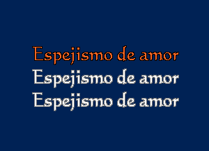 Espejismo de amor
Espejismo de amor

Espejismo de amor