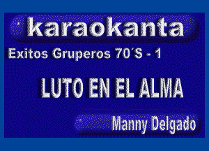' karaokama

Exitos Gruperos 70's - 1

LUTO EN EL ALMA
Manny Dekgado