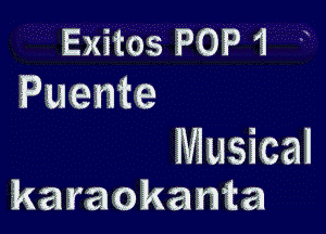 Exitos POP '1
Puente

Musical
karaokanta