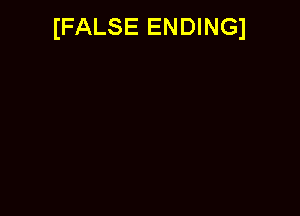 IFALSE ENDINGJ