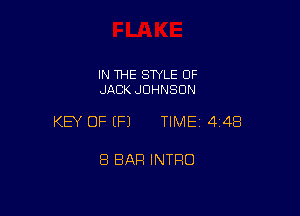 IN THE SWLE OF
JACK JOHNSON

KEY OF (P) TIME 4453

8 BAR INTRO