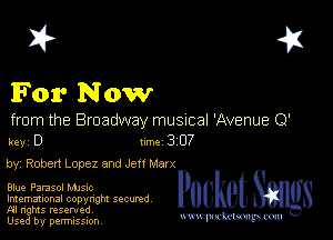 I? 451

For Now

from the Broadway musuial 'Avenue Q'
key D II'M 3 07
by' Robert Lopez and Jen Man.

Blue Parasol Mme
Imemational copynght secured
NI rights reserved

Used by permission Mmm