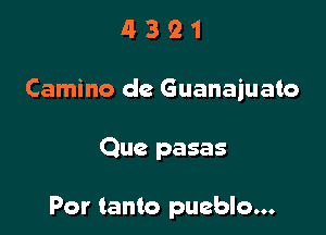 11321

Camino de Guanajuato

Que pasas

Por Canto pueblo...