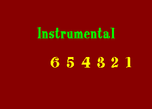 Instrumental

654321