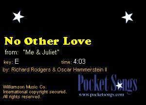 2?

No Other Love

from Me 8W Julie!

key E Inc 4 03
by, Richard Rodgers 8 Oscar Hammerstemll

W0 PucketSangs

Imemational copynght secured
m ngms resented, mmm
