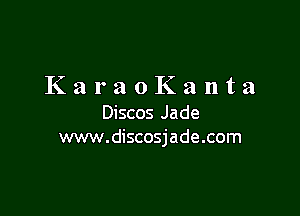 KaraoKanta

Discos Jade
www.discosjade.com