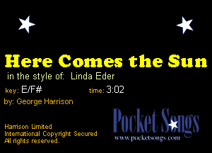 I? 451

Here Comes the Sun

m the style of Linda Eder
key EIF Inc 3 02

by, Geovge Hamson

Hamson Umned

Imemational Copynght Secumd
M rights resentedv