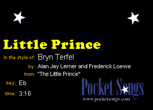 I? 451

Little Prince

in the style 01 Bryn Terfel

by Alan Jay Lerner and Frederick Loewe
from The Latte Prince

5ng Sis PucketSmlgs

www.pcetmaxu