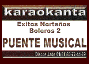 Exitos Nortelios
Boleros 2

FUENTE MUSICAL