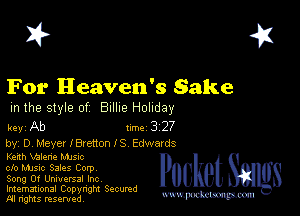 2?

For Heaven's Sake
m the style of Billie Holiday

key Ab II'M 3 27

by, Dr Meyer I Bzetton I S Edwards
Kenh wlene MJs-c
clo Mme Sales Corp

Song Of Universal Inc

Imemational Copynght Secumd
M rights resentedv