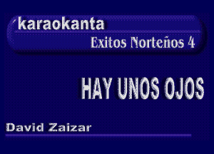 ka rao kanta
Exitos Nortefms 4

HAY UNOS OJGS

David Zaizar