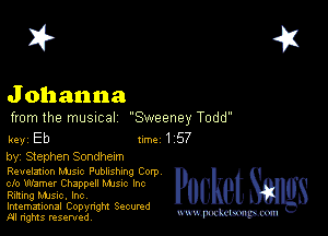 2?

Johanna
from the musncal Sweeney Todd

key Eb 1m 1 57

by, Stephen Sondhexm

Revelmon Mme Pubhshmg Corp
clo Warner Chappell Mme Inc
Flirting music. Inc,

Imemational Copynght Secumd
M rights resentedv