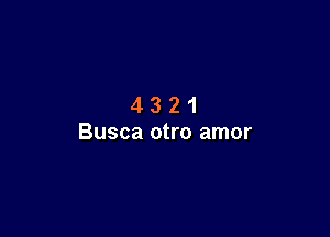 4321

Busca otro amor