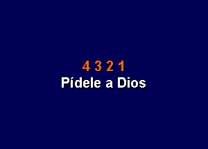 4321

Pidele a Dios