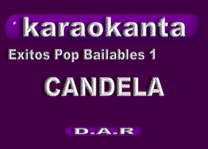 'karaokanta

Exitos Pop Baiiables 1

CANDELQ