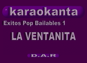 Vkaraokanta

Exitos Pop Baiiahles'l

LA VENTANiTA