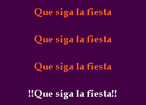 Que siga la fiesta
Que siga la fiesta

Que siga la fiesta

!!Que siga la fiesta!!