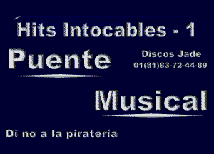 Hits intocabies - 1
Puente

Musical

Di no a la pirateria