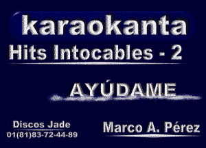 'karaokanm
Hits intocables 1.2
m. Mym

Dismcgade Marco A, Perez

91(81183-72-44-89