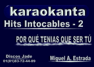 karaokama

iQRQUETENngLmU SERTU

Discos Jade

01(811113-72-441-219 M... uei A' EStrada