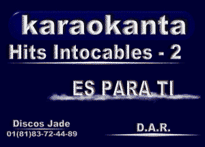 'karaokama
Hits intocabies -2

M.QBML

Discos Jade
01(81'1113-72-34-89 D-A-R-