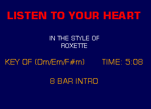 IN THE STYLE 0F
ROXETTE

KEY OF (DmemfFiiml TIMEi 508

8 BAH INTRO