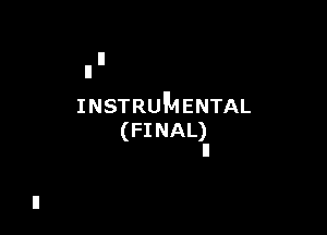 INSTRUMENTAL

(FINAL)ll